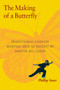 The Making of a Butterfly (Traditional Chinese Martial Arts As Taught by Master W. C. Chen) by Phillip Starr, 9781583941515