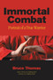 Immortal Combat (Portrait of a True Warrior) by Bruce Thomas, 9781583941737