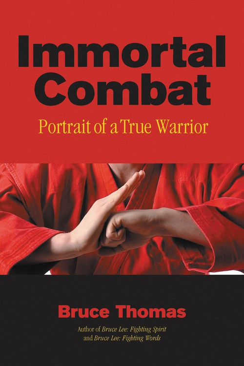 Immortal Combat (Portrait of a True Warrior) by Bruce Thomas, 9781583941737