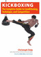 Kickboxing (The Complete Guide to Conditioning, Technique, and Competition) by Christoph Delp, 9781583941782