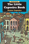 The Little Capoeira Book, Revised Edition by Nestor Capoeira, Alex Ladd, 9781583941980