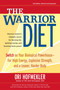 The Warrior Diet (Switch on Your Biological Powerhouse For High Energy, Explosive Strength, and a Leaner, Harder Body) by Ori Hofmekler, Harvey Diamond, Udo Erasmus, 9781583942000