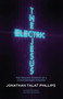 The Electric Jesus (The Healing Journey of a Contemporary Gnostic) by Jonathan Talat Phillips, Graham Hancock, 9781583943168