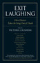 Exit Laughing (How Humor Takes the Sting Out of Death) by Victoria Zackheim, 9781583944073