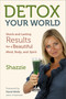 Detox Your World (Quick and Lasting Results for a Beautiful Mind, Body, and Spirit) by Shazzie, David Wolfe, 9781583944509