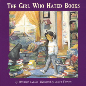 The Girl Who Hated Books by Manjusha Pawagi, Leanne Franson, 9781896764092