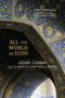 All the World an Icon (Henry Corbin and the Angelic Function of Beings) by Tom Cheetham, 9781583944554
