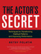 The Actor's Secret (Techniques for Transforming Habitual Patterns and Improving Performance) by Betsy Polatin, 9781583946824