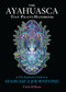 The Ayahuasca Test Pilots Handbook (The Essential Guide to Ayahuasca Journeying) by Chris Kilham, 9781583947913