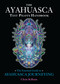 The Ayahuasca Test Pilots Handbook (The Essential Guide to Ayahuasca Journeying) by Chris Kilham, 9781583947913