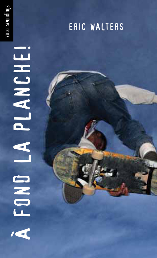 A fond la planche! (French Edition) by Eric Walters, 9781554693733