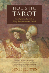 Holistic Tarot (An Integrative Approach to Using Tarot for Personal Growth) by Benebell Wen, 9781583948354
