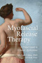 Myofascial Release Therapy (A Visual Guide to Clinical Applications) by Michael J. Shea, Ph.D., Holly Pinto, 9781583948453