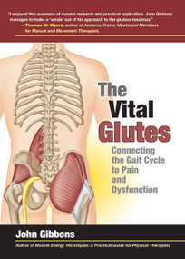The Vital Glutes (Connecting the Gait Cycle to Pain and Dysfunction) by John Gibbons, 9781583948477