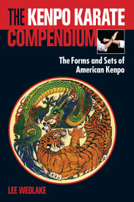 The Kenpo Karate Compendium (The Forms and Sets of American Kenpo) by Lee Wedlake, 9781583948514