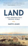 Land (A New Paradigm for a Thriving World) by Martin Adams, 9781583949207