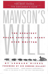 Mawson's Will (The Greatest Polar Survival Story Ever Written) by Lennard Bickel, Sir Edmund Hillary, 9781586420000