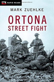 Ortona Street Fight by Mark Zuehlke, 9781554693986