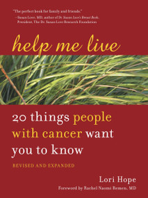 Help Me Live, Revised (20 Things People with Cancer Want You to Know) by Lori Hope, 9781587611490