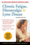 Chronic Fatigue, Fibromyalgia, and Lyme Disease, Second Edition (An Alternative Medicine Definitive Guide) by Burton Goldberg, Larry Trivieri, 9781587611919