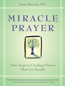 Miracle Prayer (Nine Steps to Creating Prayers That Get Results) by Susan Shumsky, D.D., 9781587612565