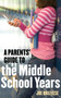 A Parents' Guide to the Middle School Years by Joe Bruzzese, 9781587613418