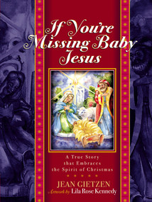 If You're Missing Baby Jesus (A True Story that Embraces the Spirit of Christmas) by Jean Gietzen, 9781588600240