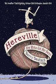 Hereville: How Mirka Got Her Sword by Barry Deutsch, 9781419706196