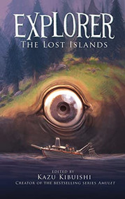 Explorer (The Lost Islands #2) - 9781419708831 by Kazu Kibuishi, 9781419708831
