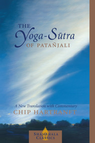 The Yoga-Sutra of Patanjali (A New Translation with Commentary) by Chip Hartranft, 9781590300237