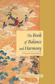 The Book of Balance and Harmony (A Taoist Handbook) by Thomas Cleary, 9781590300770