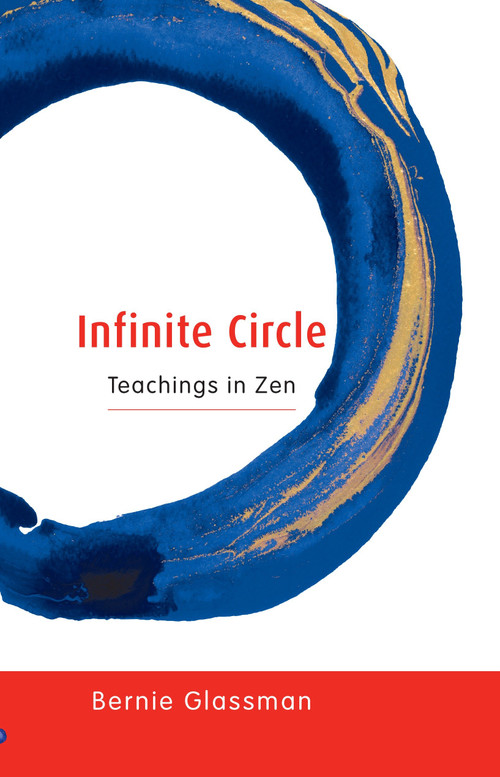 Infinite Circle (Teachings in Zen) by Bernie Glassman, 9781590300794