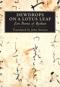 Dewdrops on a Lotus Leaf (Zen Poems of Ryokan) by John Stevens, 9781590301081