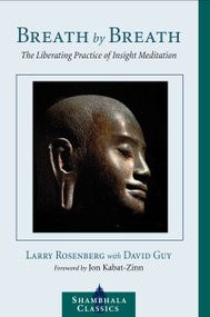 Breath by Breath (The Liberating Practice of Insight Meditation) by Larry Rosenberg, Jon Kabat-Zinn, 9781590301364