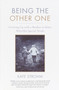 Being the Other One (Growing Up with a Brother or Sister Who Has Special Needs) by Kate Strohm, 9781590301500
