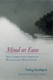 Mind at Ease (Self-Liberation through Mahamudra Meditation) by Traleg Kyabgon, 9781590301562