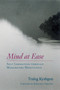 Mind at Ease (Self-Liberation through Mahamudra Meditation) by Traleg Kyabgon, Khenchen Thrangu, 9781590301562