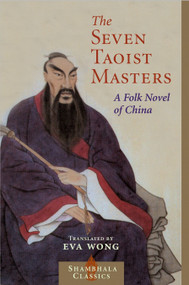 Seven Taoist Masters (A Folk Novel of China) by Eva Wong, 9781590301760