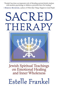 Sacred Therapy (Jewish Spiritual Teachings on Emotional Healing and Inner Wholeness) by Estelle Frankel, 9781590302040
