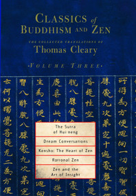 Classics of Buddhism and Zen, Volume Three (The Collected Translations of Thomas Cleary) by Thomas Cleary, 9781590302200