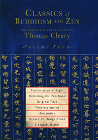 Classics of Buddhism and Zen, Volume Four (The Collected Translations of Thomas Cleary) by Thomas Cleary, 9781590302217