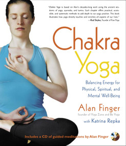 Chakra Yoga (Balancing Energy for Physical, Spiritual, and Mental Well-being) by Alan Finger, Katrina Repka, 9781590302552