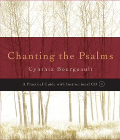 Chanting the Psalms (A Practical Guide with Instructional CD) by Cynthia Bourgeault, 9781590302576