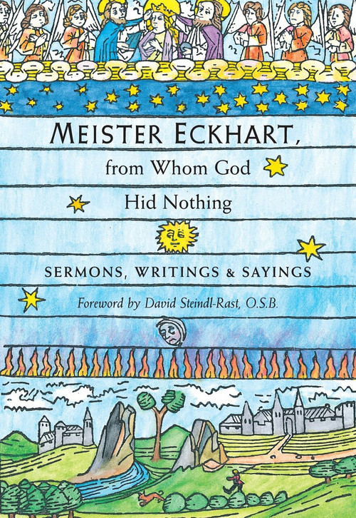 Meister Eckhart, from Whom God Hid Nothing (Sermons, Writings, and Sayings) by Eckhart, 9781590302798