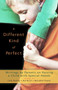 A Different Kind of Perfect (Writings by Parents on Raising a Child with Special Needs) by Cindy Dowling, 9781590303078