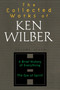 The Collected Works of Ken Wilber: Volume Seven (A Brief History of Everything, The Eye of Spirit) by Ken Wilber, 9781590303252
