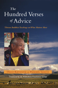 The Hundred Verses of Advice (Tibetan Buddhist Teachings on What Matters Most) by Padmakara Translation Group, Dilgo Khyentse, Padampa Sangye, 9781590303412