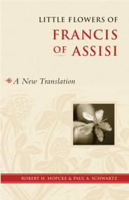 Little Flowers of Francis of Assisi (A New Translation) by Robert H. Hopcke, Paul Schwartz, 9781590303757