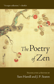 The Poetry of Zen by Sam Hamill, J. P. Seaton, 9781590304259