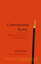 Contemplating Reality (A Practitioner's Guide to the View in Indo-Tibetan Buddhism) by Andy Karr, Dzogchen Ponlop, 9781590304297
